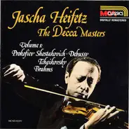 Jascha Heifetz - The Decca Masters, Volume 1: Prokofiev • Shostakovich • Debussy • Tchaikovsky • Brahms