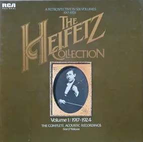 Jascha Heifetz - The Heifetz Collection • Volume 1 / 1917-1924 (The Complete Acoustic Recordings)