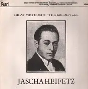 Jascha Heifetz - Great Virtuosi of the Golden Age Vol. IX - Violin