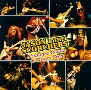 Jason & The Scorchers - Midnight Roads & Stages Seen
