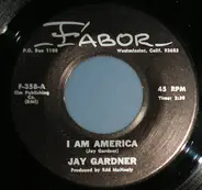 Jay Gardner - I Am America