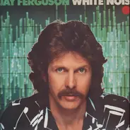 Jay Ferguson - White Noise