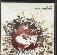 jay haze - Love for a Strange World