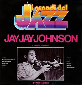 Jay Jay Johnson - I Grandi Del Jazz
