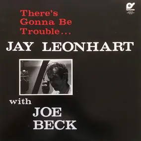 Jay Leonhart - There's Gonna Be Trouble...
