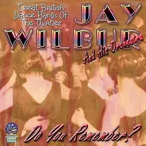 Jay Wilbur - Do You Remember?