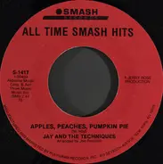 Jay & The Techniques - Apples, Peaches, Pumpkin Pie / Keep The Ball Rollin'