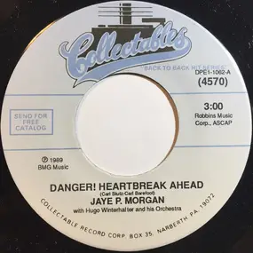 Jaye P. Morgan - Danger! Heartbreak Ahead / That's All I Want From You