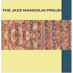 The Jazz Mandolin Project - Jazz Mandolin Project