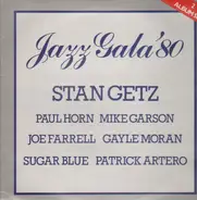 Stan Getz , Paul Horn , Mike Garson , Joe Farrell , Gayle Moran , Sugar Blue , Patrick Artero - Jazz Gala '80