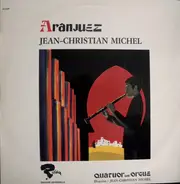 Jean-Christian Michel - Quatuor Avec Orgue - Aranjuez