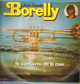 Jean-Claude Borelly - Le Concerto De La Mer