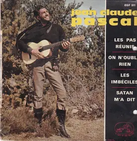 Jean-Claude Pascal - Les Pas Réunis / On N' Oublie Rien / Les Imbéciles / Satan M'A Dit