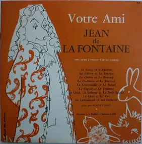 Jean de la Fontaine - Votre Ami Jean De La Fontaine Vous Invite À Ecouter 9 De Ses Fables Dites Par Roger Carel