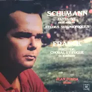 Jean Fonda - Schumann (Fantasie), Franck (Prélude, Choral And Fugue), Schumann (Five Variations Op. Posth.)