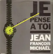 Jean-François Michael - Je Pense A Toi