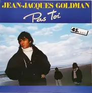 Jean-Jacques Goldman - Pas Toi