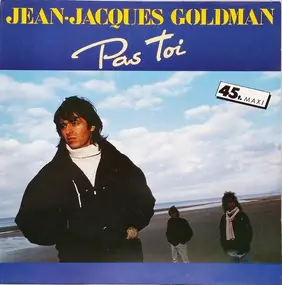 Jean-Jacques Goldman - Pas Toi