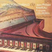 Jean-Philippe Rameau & François Couperin / Hans Pischner - Werke Für Cembalo
