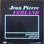 Jean-Pierre Ferland - Premiers Succès
