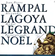 Jean-Pierre Rampal / Alexandre Lagoya / Michel Legrand - Pastorales De Noel