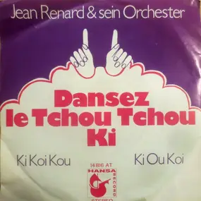 Jean Renard & Sein Orchester - Dansez Le Tchou Tchou Ki