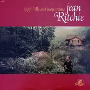 Jean Ritchie - High Hills and Mountains