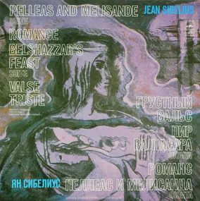 Jean Sibelius - Pelleas And Melisande. Romance. Belshazzar's Feast. Valse Triste