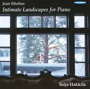 Sibelius / Tuija Hakkila - Intimate Landscapes For Piano
