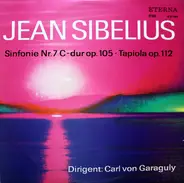 Sibelius / Carl von Garaguly - Sinfonie Nr. 7 C-dur Op. 105 · Tapiola Op. 112