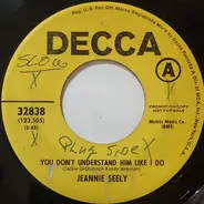 Jeannie Seely - You Don't Understand Him Like I Do