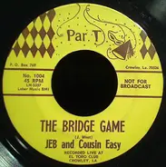 Jeb And Cousin Easy - The Bridge Game / Laugh Along