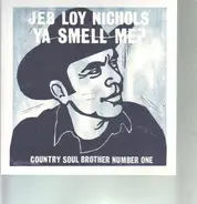 Jeb Loy Nichols - YA Smell Me?