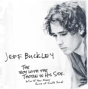 Jeff Buckley - The Boy With The Thorn In His Side