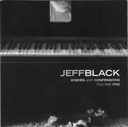 Jeff Black - B-Sides And Confessions: Volume One