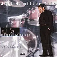 Jeff Hamilton Trio - Hamilton House Live at Steamer's