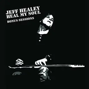 Jeff Healey - Heal My Soul:..
