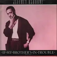 Jeffrey Osborne - If My Brother's In Trouble