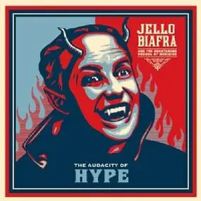 Jello Biafra - The Audacity of Hype
