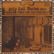 Jelly Roll Morton - 1924-1926 Blues And Stomps From Rare Piano Rolls