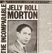 Jelly Roll Morton - The Incomparable