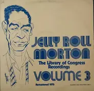 Jelly Roll Morton - The Library Of Congress Recordings Volume 3