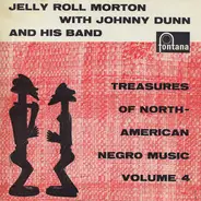 Jelly Roll Morton With Johnny Dunn And His Jazz Band - Treasures Of North American Negro Music Volume 4
