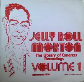 Jelly Roll Morton - The Library of Congress Recordings Volume 1