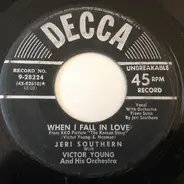 Jeri Southern With Victor Young And His Orchestra - When I Fall In Love / A Mighty Pretty Waltz