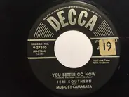 Jeri Southern - You Better Go Now / Baby Did You Hear?