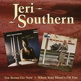 Jeri Southern - You Better Go Now/When Your Heart's on Fire