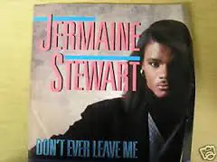 Jermaine Stewart - Don't Ever Leave Me