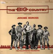 Jerome Moross / Philharmonia Orchestra Conducted By Tony Bremner - Music From The Motion Picture Soundtrack The Big Country - New Digital Recording