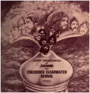 Jeronimo And Creedence Clearwater Revival - Spirit Orgaszmus